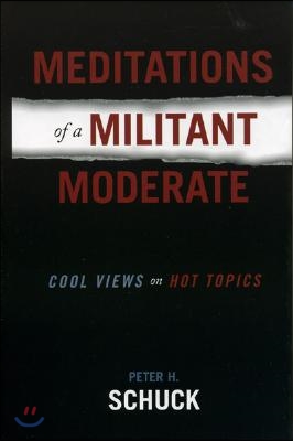 Meditations of a Militant Moderate: Cool Views on Hot Topics