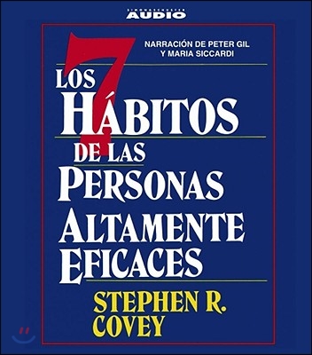 Los Habitos De Las Personas Altamente Eficaces / The Seven Habits of Highly Effective People