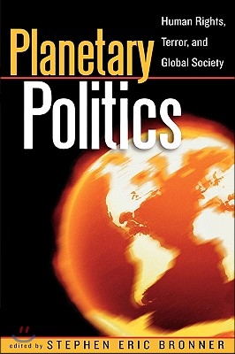 Planetary Politics: Human Rights, Terror, and Global Society