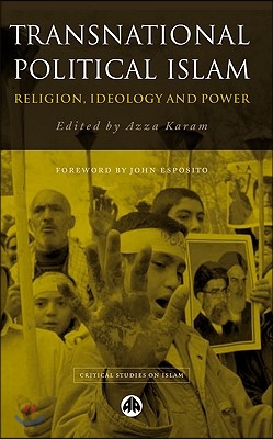 Transnational Political Islam: Religion, Ideology and Power