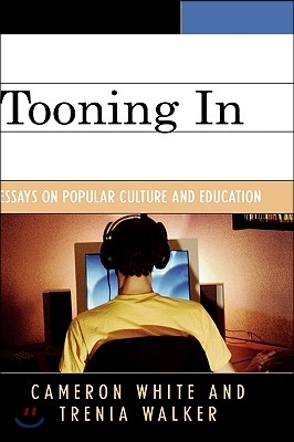 Tooning In: Essays on Popular Culture and Education