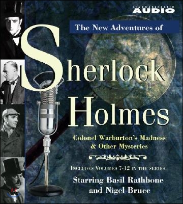 Colonel Warburton&#39;s Madness &amp; Other Mysteries: The New Adventures of Sherlock Holmes