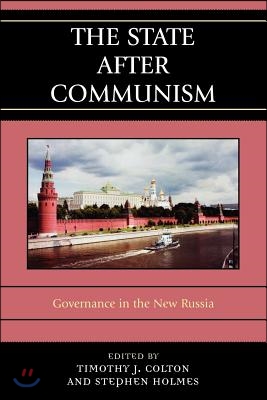 The State After Communism: Governance in the New Russia
