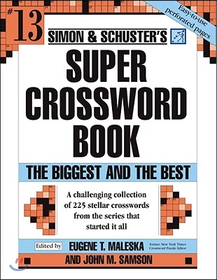 Simon &amp; Schuster Super Crossword Puzzle Book #13: The Biggest and the Best
