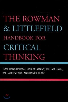 The Rowman &amp; Littlefield Handbook for Critical Thinking