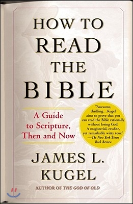 How to Read the Bible: A Guide to Scripture, Then and Now