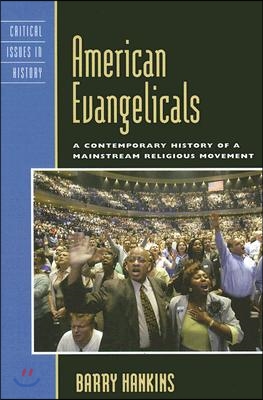 American Evangelicals: A Contemporary History of a Mainstream Religious Movement