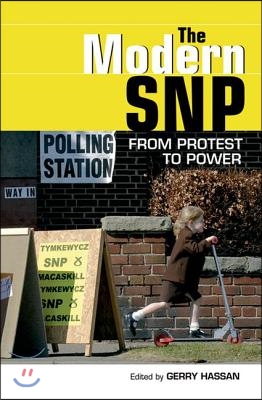 The Modern Snp: From Protest to Power