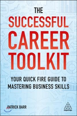 The Successful Career Toolkit: Your Quick Fire Guide to Mastering Business Skills