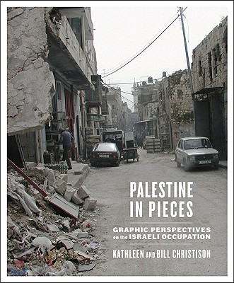 Palestine in Pieces: Graphic Perspectives on the Israeli Occupation