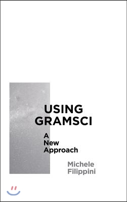 Using Gramsci: A New Approach