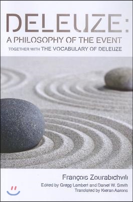 Deleuze: A Philosophy of the Event: Together with the Vocabulary of Deleuze