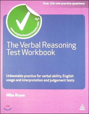 The Verbal Reasoning Test Workbook : Unbeatable Practice for Verbal Ability English Usage and Interpretation and Judgement Tests (Paperback)