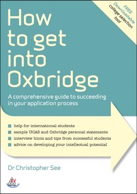 How to Get Into Oxbridge: A Comprehensive Guide to Succeeding in Your Application Process