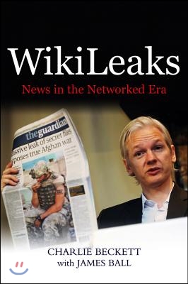 Wikileaks: News in the Networked Era