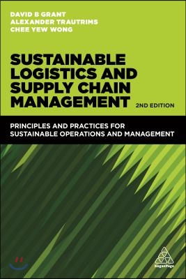 Sustainable Logistics and Supply Chain Management: Principles and Practices for Sustainable Operations and Management