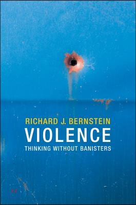 Violence: Thinking Without Banisters