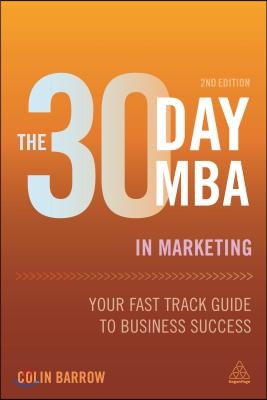 The 30 Day MBA in Marketing : Your Fast Track Guide to Business Success (Paperback, 2 Revised edition)