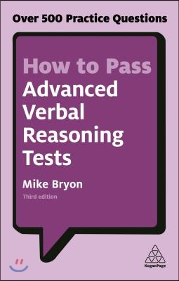 How to Pass Advanced Verbal Reasoning Tests: Over 500 Practice Questions