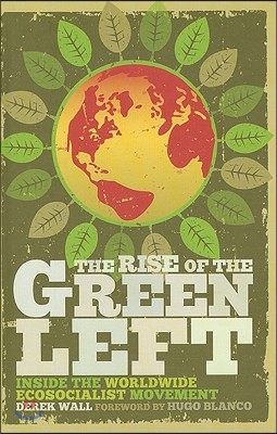 The Rise of the Green Left: Inside the Worldwide Ecosocialist Movement