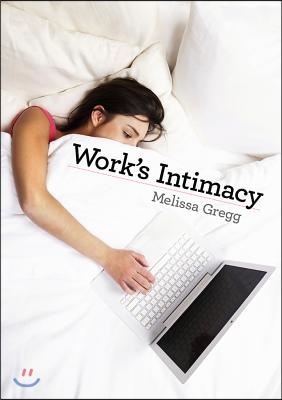 Work&#39;s Intimacy