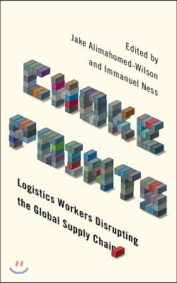 Choke Points: Logistics Workers Disrupting the Global Supply Chain