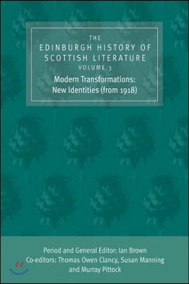 The Edinburgh History of Scottish Literature: Modern Transformations: New Identities (from 1918)