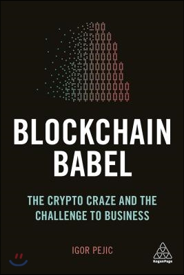 Blockchain Babel: The Crypto Craze and the Challenge to Business