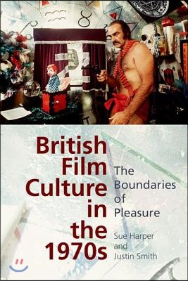 The British Film Culture in the 1970s: The Boundaries of Pleasure