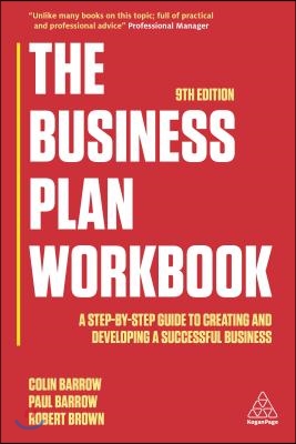 The Business Plan Workbook: A Step-By-Step Guide to Creating and Developing a Successful Business