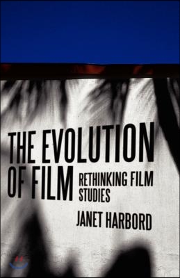 The Evolution of Film: Rethinking Film Studies