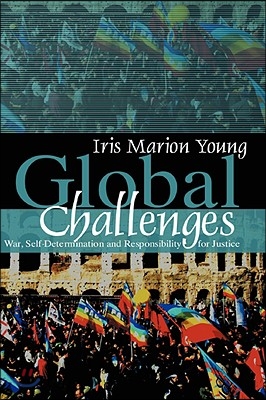 Global Challenges: War, Self-Determination and Responsibility for Justice