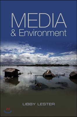 Media and Environment: Conflict, Politics and the News