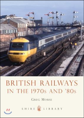 British Railways in the 1970s and &#39;80s