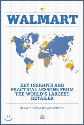 Walmart: Key Insights and Practical Lessons from the World&#39;s Largest Retailer