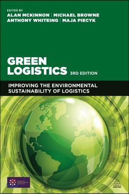Green Logistics: Improving the Environmental Sustainability of Logistics