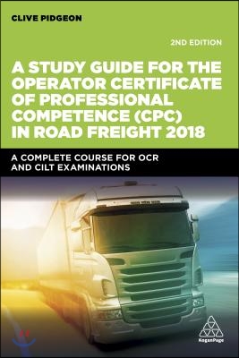 A Study Guide for the Operator Certificate of Professional Competence (CPC) in Road Freight 2018