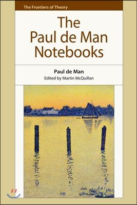 The Paul de Man Notebooks