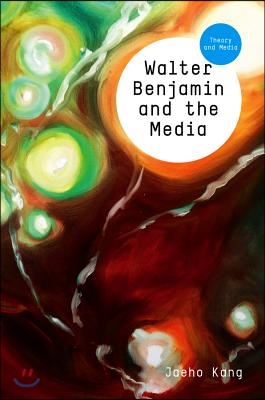 Walter Benjamin and the Media: The Spectacle of Modernity