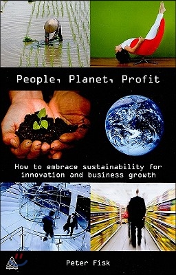People Planet Profit: How to Embrace Sustainability for Innovation and Business Growth