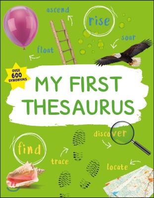 My First Thesaurus: The Ideal A-Z Thesaurus for Young Children