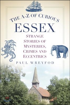 The A-Z of Curious Essex