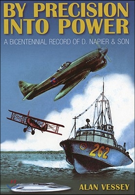 By Precision Into Power: A Bicentennial Record of D. Napier & Son