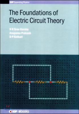 The Foundations of Electric Circuit Theory