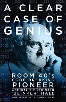 A Clear Case of Genius: Room 40&#39;s Code-Breaking Pioneer