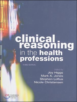 Clinical Reasoning in the Health Professions (Paperback, 3 Revised edition)