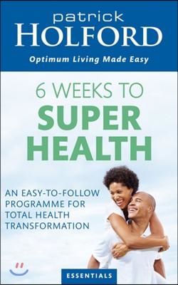 The 6 Weeks To Superhealth