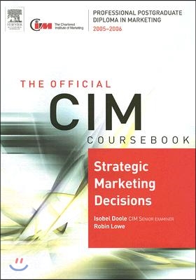 Cim Coursebook 05/06 Strategic Marketing Decisions