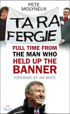 Ta Ra Fergie: Full Time from the Man Who Held Up the Banner