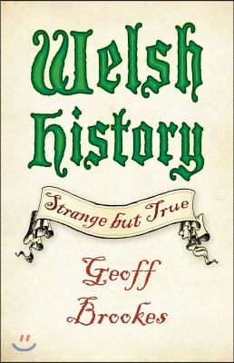 Welsh History: Strange But True